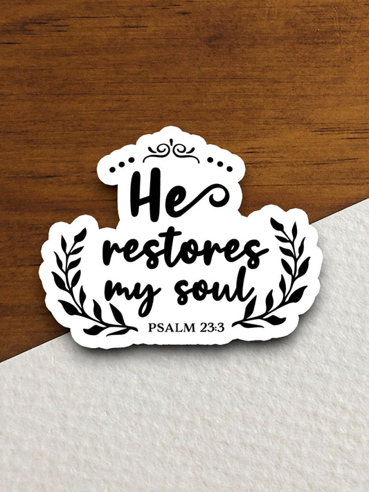 He restores my soul sticker, Religious Sticker, Faith Sticker, Worship Sticker, Christian Sticker, Scripture Sticker, Room Décor