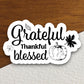 Grateful thankful blessed sticker, Religious Sticker, Faith Sticker, Worship Sticker, Christian Sticker, grateful sticker, thankful sticker