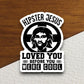 Hipster Jesus loved you before you were cool sticker, Religious Sticker, Faith Sticker, Worship Sticker, Christian Sticker, Room Décor