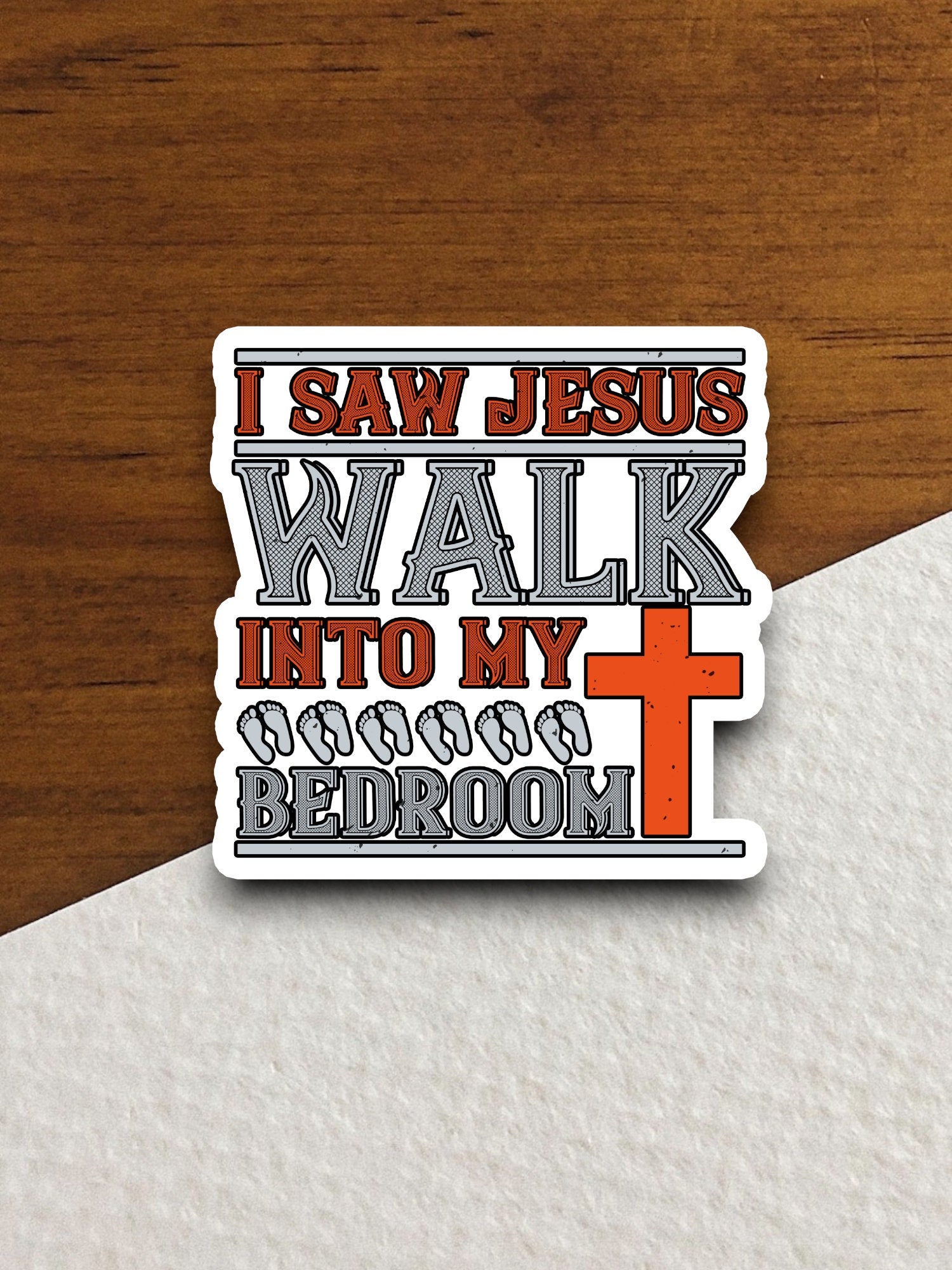 I saw Jesus walk into my bedroom sticker, Religious Sticker, Faith Sticker, Worship Sticker, Christian Sticker, Scripture Sticker