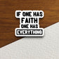 If one has faith one has everything sticker, Religious Sticker, Faith Sticker, Worship Sticker, Christian Sticker, Scripture Sticker