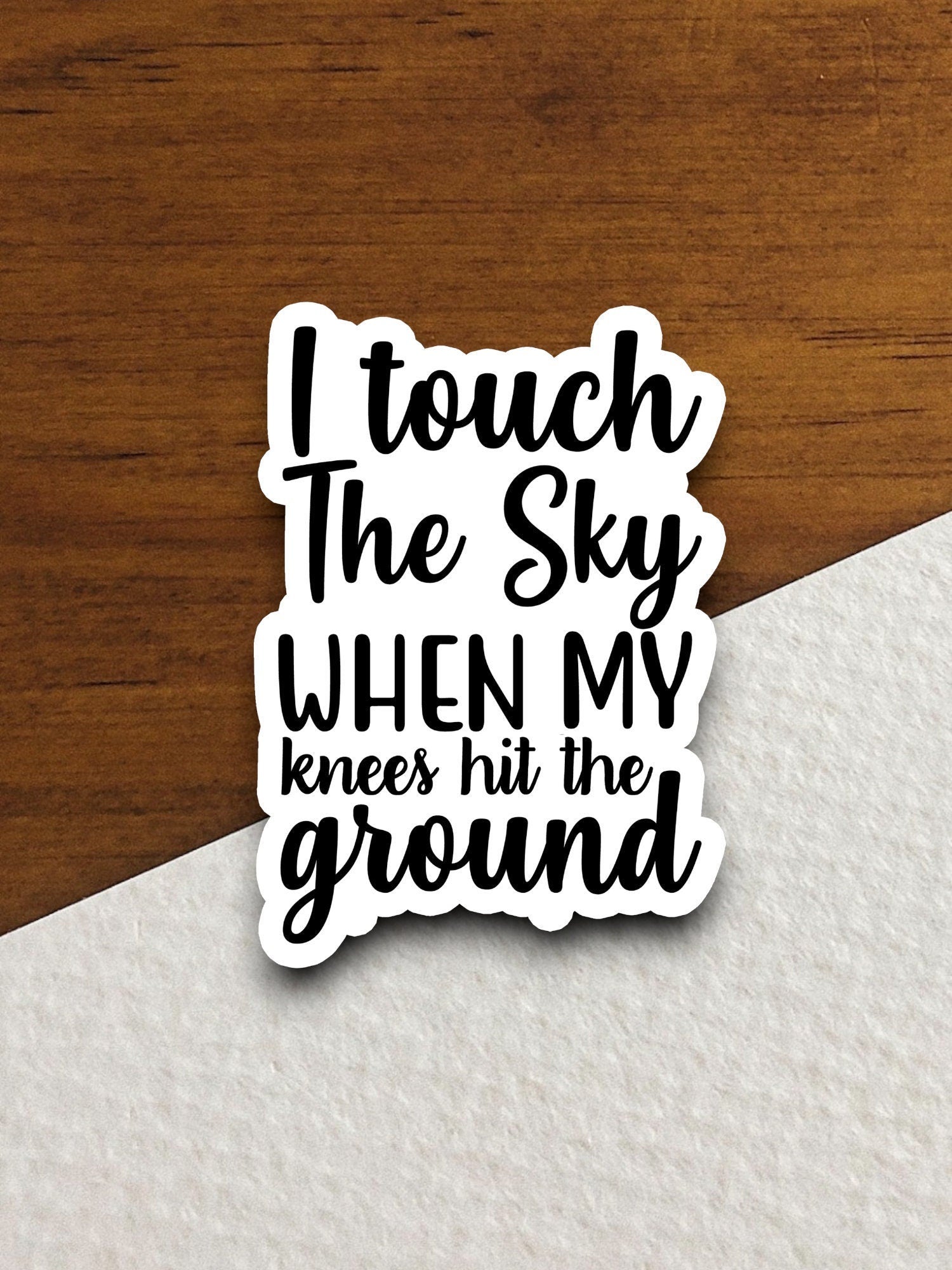 I touch the sky when my knees hit the ground sticker, Religious Sticker, Faith Sticker, Worship Sticker, Christian Sticker, Room Décor