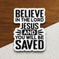 Believe in the Lord Jesus and you will be saved sticker, believe sticker, Lord sticker, Jesus sticker, Religious Sticker, Faith Sticker