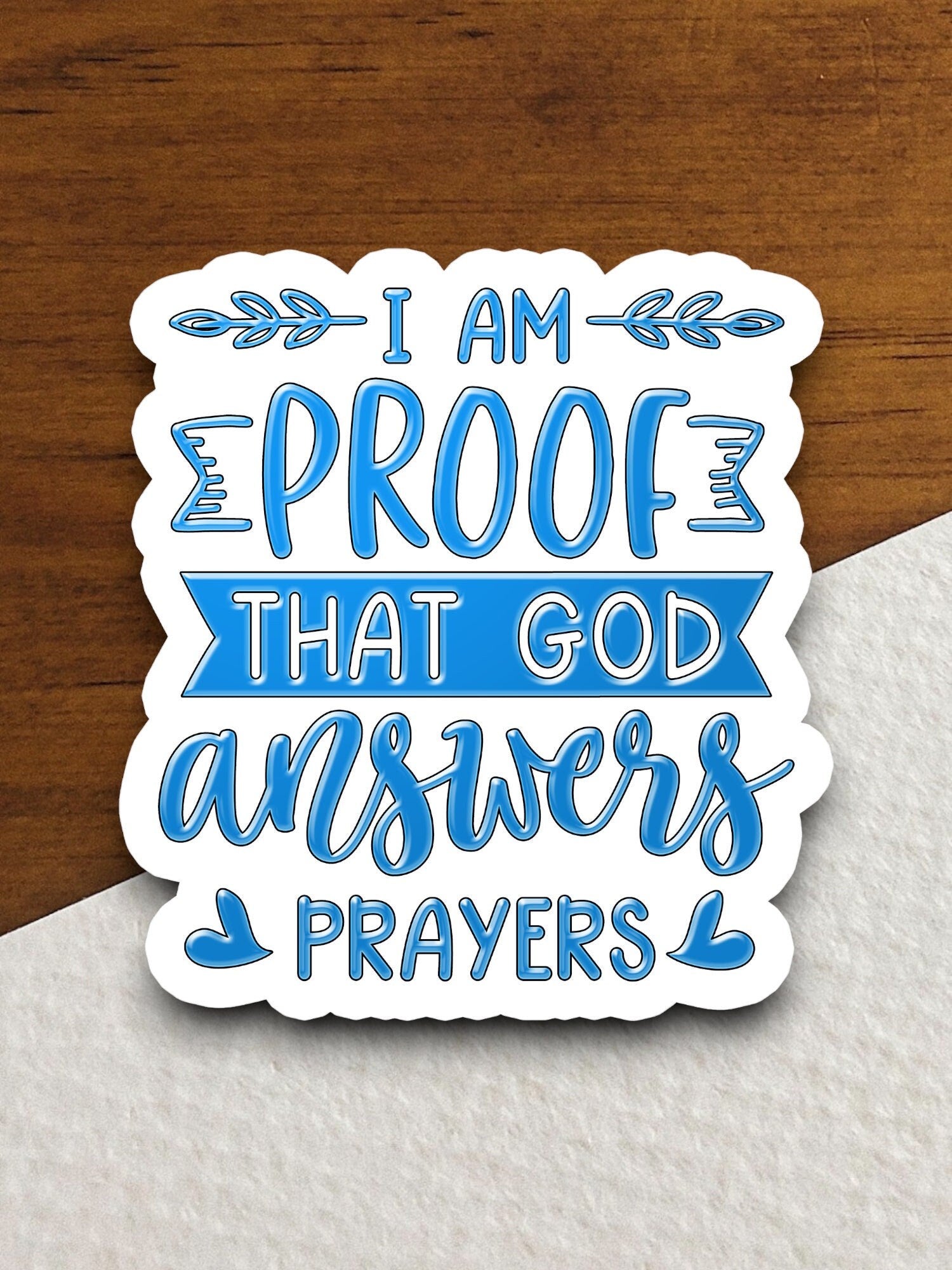 I am proof that God answers prayers sticker, Religious Sticker, Faith Sticker, Worship Sticker, Christian Sticker, Scripture Sticker