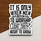 It is only when men begin to worship sticker, Religious Sticker, Faith Sticker, Worship Sticker, Christian Sticker, Scripture Sticker