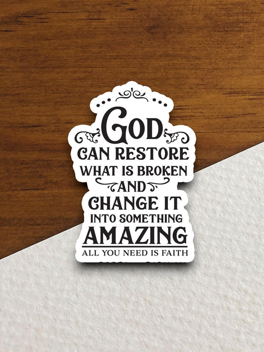 God can restore what is broken sticker, Religious Sticker, Faith Sticker, Worship Sticker, Christian Sticker, planner sticker, God sticker