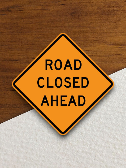 Road closed ahead  road sign stickers, Room Decor, Traffic Sticker, Road Sign Decoration, Road Work Signs, Building Signs, Traffic Sign