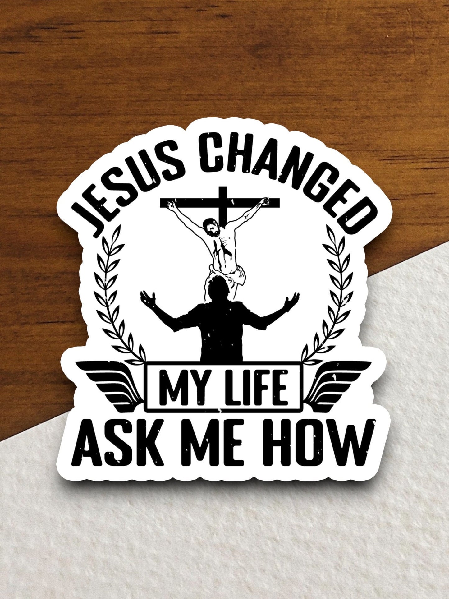 Jesus changed my life ask me how sticker, Religious Sticker, Faith Sticker, Worship Sticker, Christian Sticker, Scripture Sticker