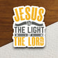 Jesus is the light of the Lord sticker, Religious Sticker, Faith Sticker, Worship Sticker, Christian Sticker, Scripture Sticker, Room Décor