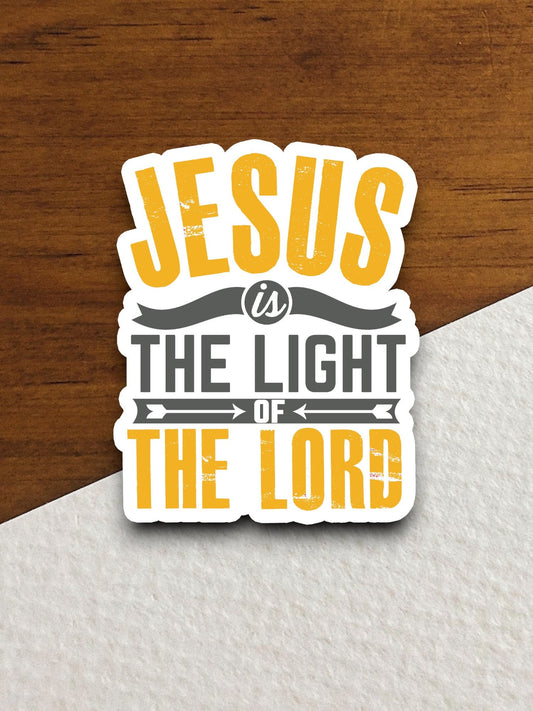 Jesus is the light of the Lord sticker, Religious Sticker, Faith Sticker, Worship Sticker, Christian Sticker, Scripture Sticker, Room Décor