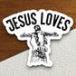 Jesus loves sticker, Religious Sticker, Faith Sticker, Worship Sticker, Christian Sticker, Scripture Sticker, Room Décor