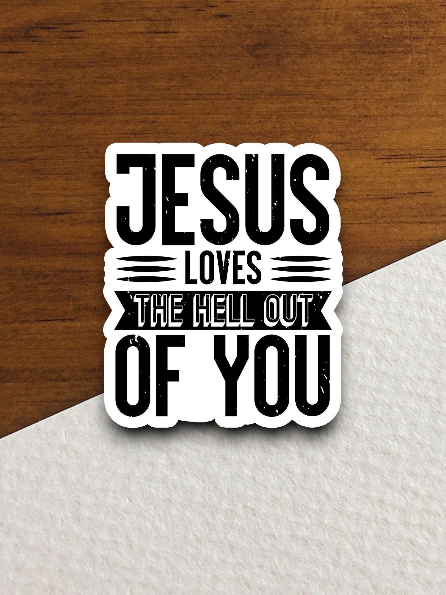 Jesus loves the hell out of you sticker, Religious Sticker, Faith Sticker, Worship Sticker, Christian Sticker, Scripture Sticker, Room Décor