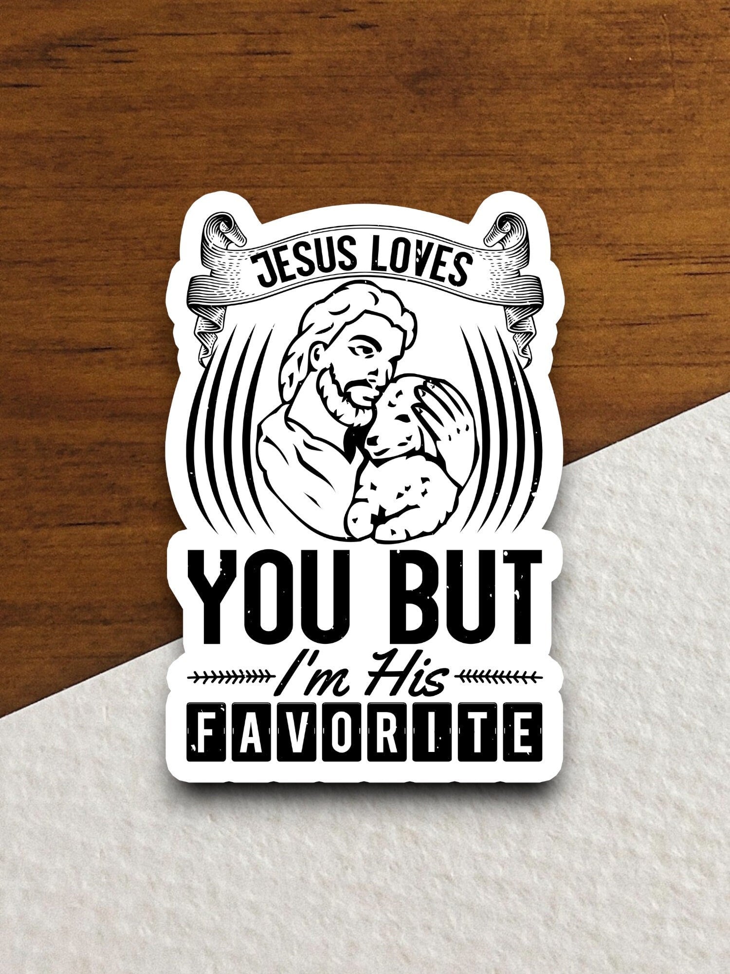 Jesus loves you but i'm his favorite sticker, Religious Sticker, Faith Sticker, Worship Sticker, Christian Sticker, Scripture Sticker