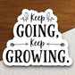 Keep going keep growing sticker, Religious Sticker, Faith Sticker, Worship Sticker, Christian Sticker, Scripture Sticker, Room Décor