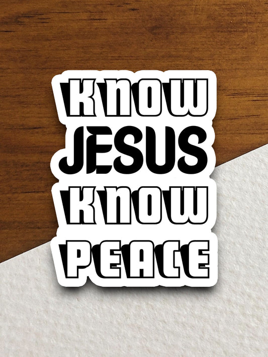 Know Jesus know peace sticker, Religious Sticker, Faith Sticker, Worship Sticker, Christian Sticker, Scripture Sticker, Room Décor