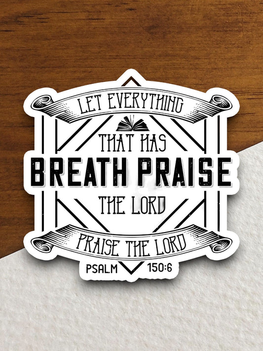 Let everything that has breath praise the Lord sticker, Religious Sticker, Faith Sticker, Worship Sticker, Christian Sticker, Room Décor