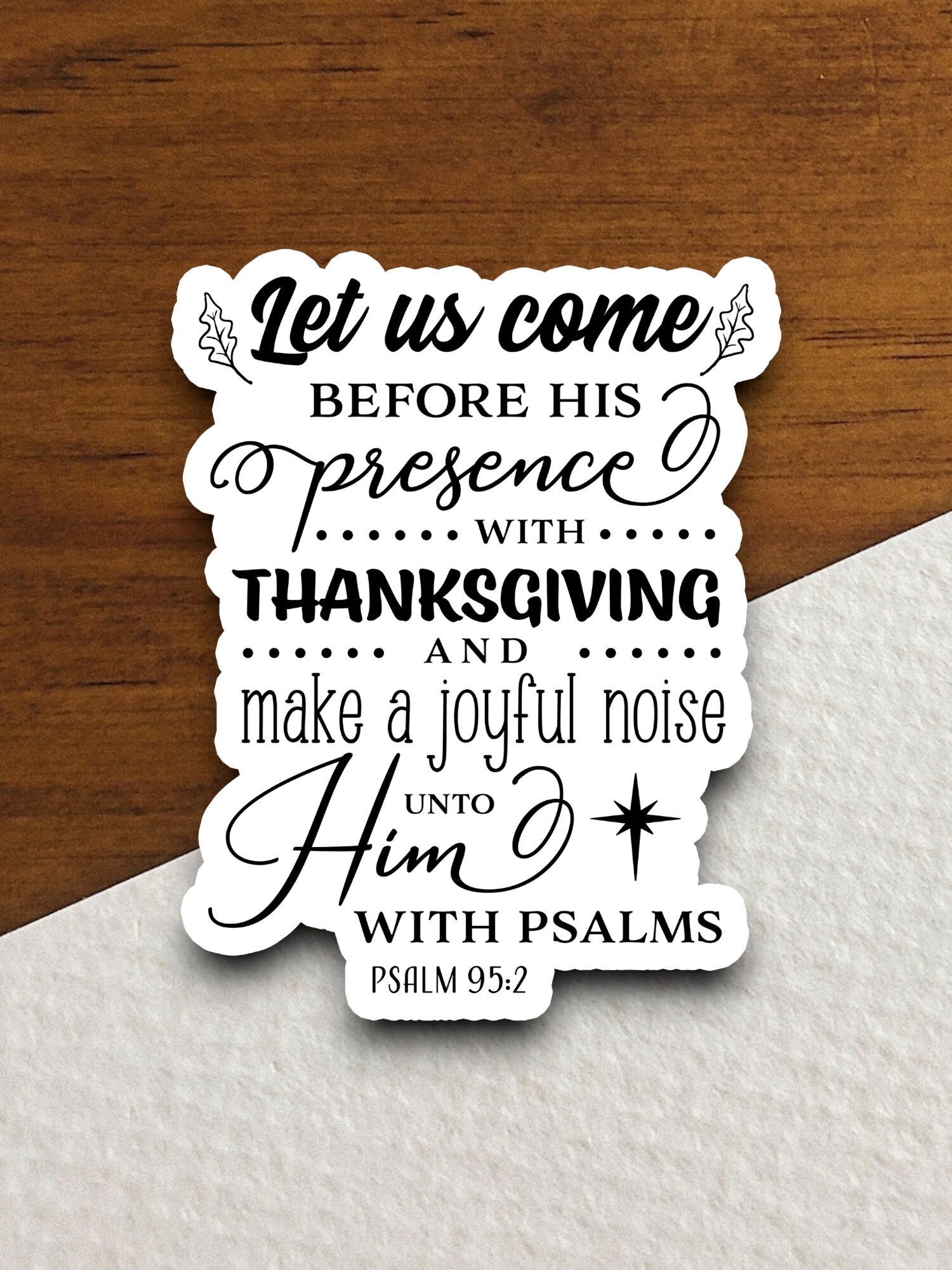 Let us come before his presence with thanksgiving sticker, Religious Sticker, Faith Sticker, Worship Sticker, Christian Sticker, Room Décor