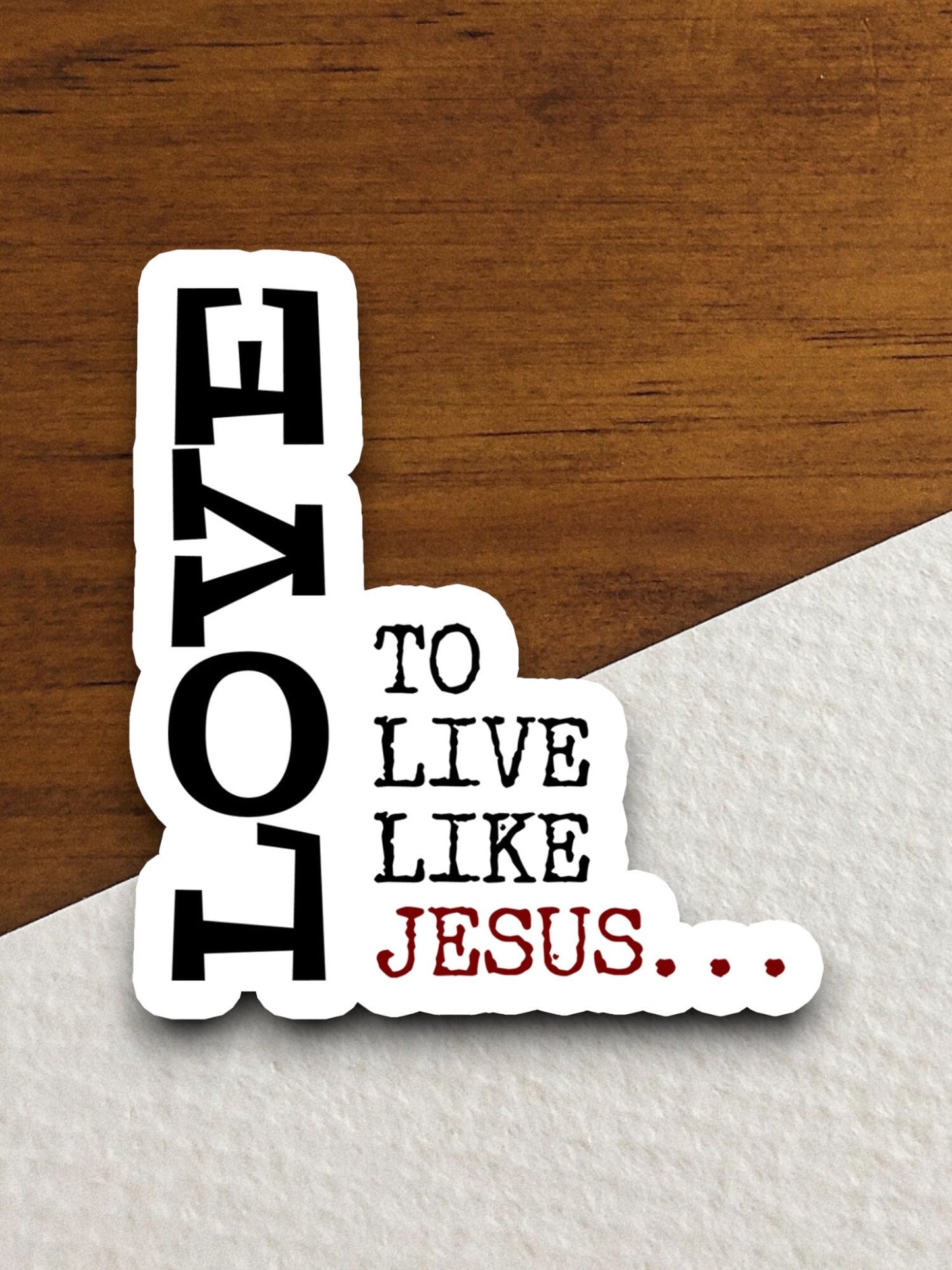 Love to live like Jesus sticker, Religious Sticker, Faith Sticker, Worship Sticker, Christian Sticker, Scripture Sticker, Room Décor