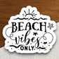 Beach Vibes Only Sticker, vacation sticker, travel sticker, room decor, water bottle sticker, laptop sticker