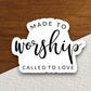 Made to worship called to love sticker, Religious Sticker, Faith Sticker, Worship Sticker, Christian Sticker, Scripture Sticker, Room Décor