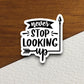 Never stop looking up sticker, Religious Sticker, Faith Sticker, Worship Sticker, Christian Sticker, Scripture Sticker, Room Décor