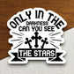 Only in the darkness can you see the stars sticker, Religious Sticker, Faith Sticker, Worship Sticker, Christian Sticker, Scripture Sticker