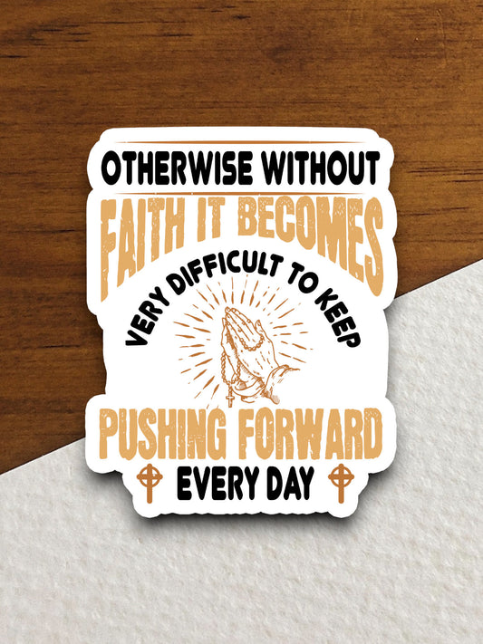 Without faith it becomes very difficult sticker, Religious Sticker, Faith Sticker, Worship Sticker, Christian Sticker, Scripture Sticker