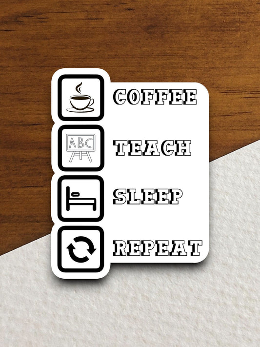 Coffee teach sleep repeat sticker, Funny Stickers, Coffee Sticker, Caffeine, Coffee Lover, Cafe, Decaf, Barista Sticker