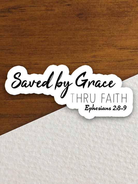 Saved by grace thru faith sticker, Religious Sticker, Faith Sticker, Worship Sticker, Christian Sticker, Scripture Sticker, Room Décor