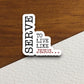 Serve to live like Jesus sticker, Religious Sticker, Faith Sticker, Worship Sticker, Christian Sticker, Scripture Sticker, Room Décor