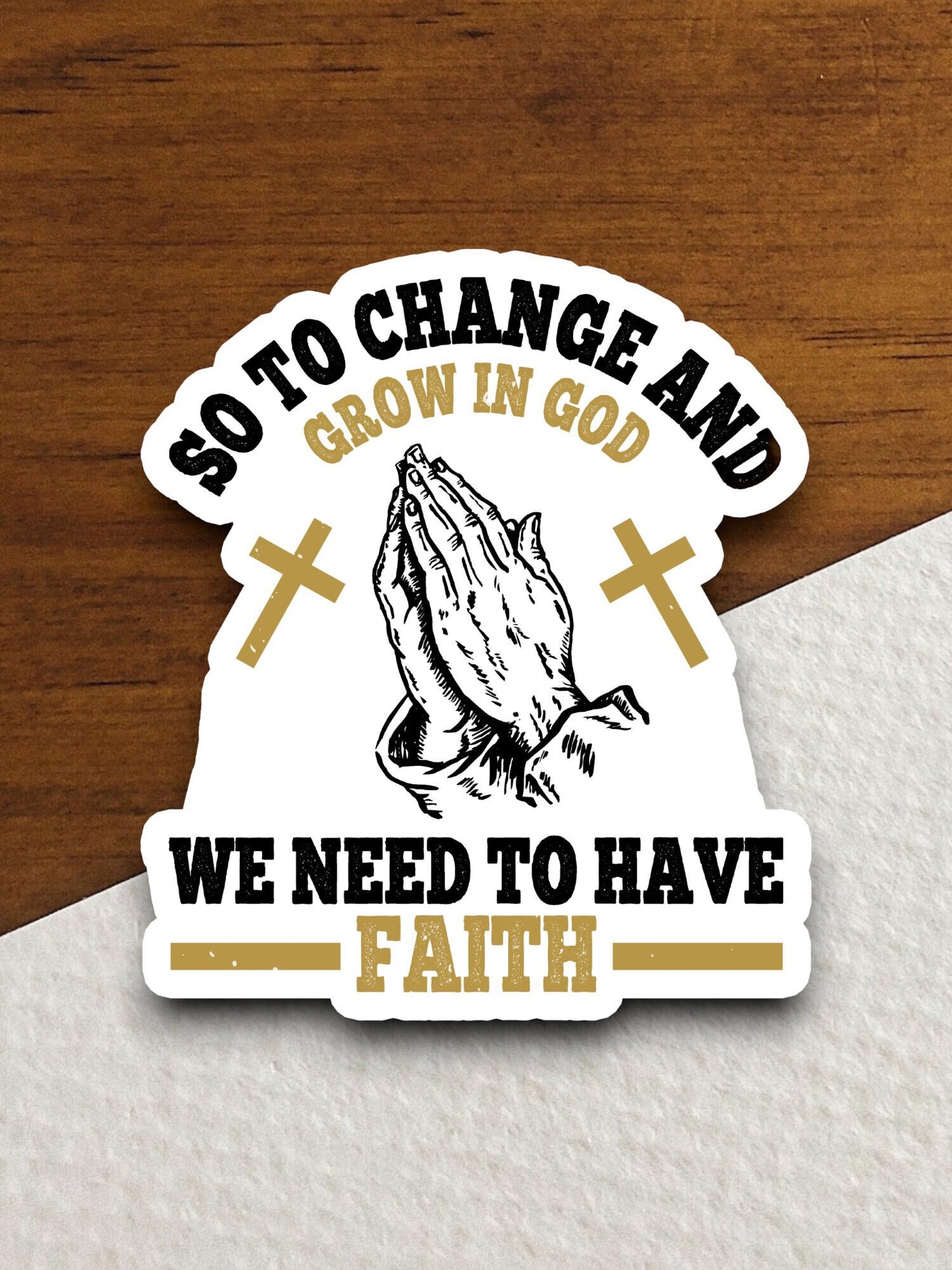 So to change and grow in God sticker, Religious Sticker, Faith Sticker, Worship Sticker, Christian Sticker, Scripture Sticker, Room Décor