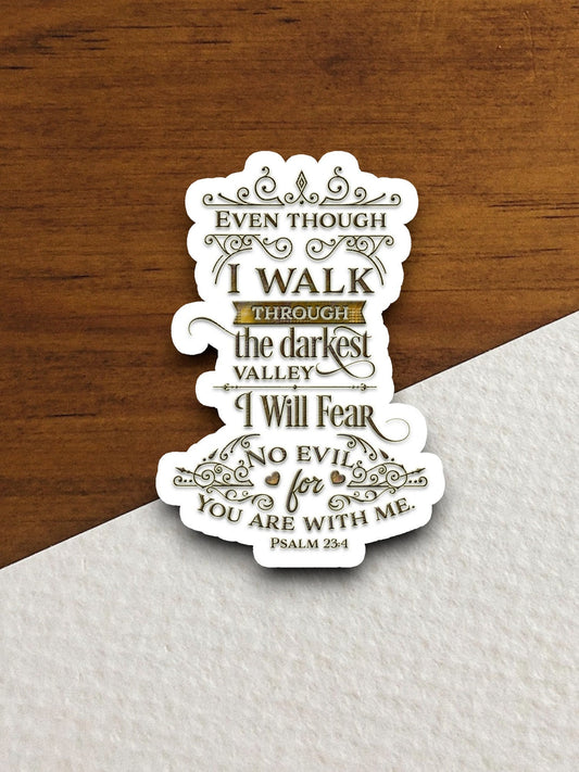 Even though i walk through the darkest valley sticker, Religious Sticker, Faith Sticker, Worship Sticker, Christian Sticker, Room Décor