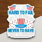 It is hard to fail sticker, patriotic laptop decal, water bottle decor, gift sticker, planner accessories, journal sticker, Room Décor