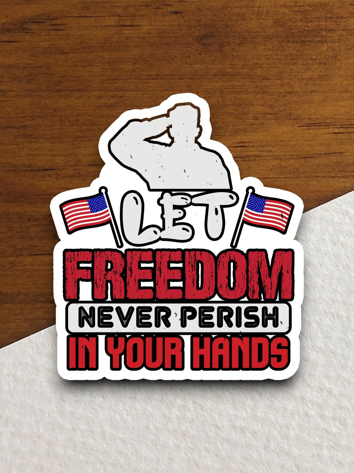 Let freedom never perish sticker, patriotic laptop decal, water bottle decor, gift sticker, planner accessories, journal sticker, Room Décor