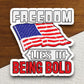 Freedom lies in being bold independence day sticker, patriotic laptop decal, water bottle decor, gift sticker, planner accessories, journal