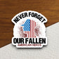 Never forget our fallen American heroes sticker, patriotic laptop decal, water bottle decor, gift sticker, planner accessories, journal