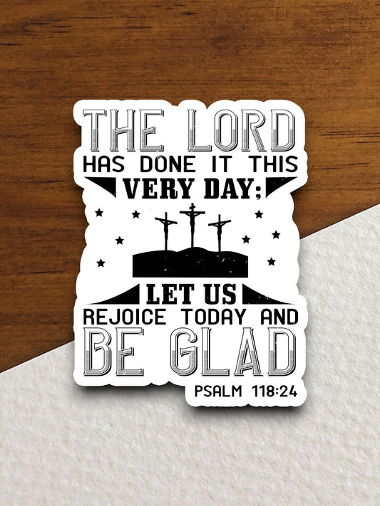 The Lord has done it this very day let us rejoice sticker, Religious Sticker, Faith Sticker, Worship Sticker, Christian Sticker, Room Décor