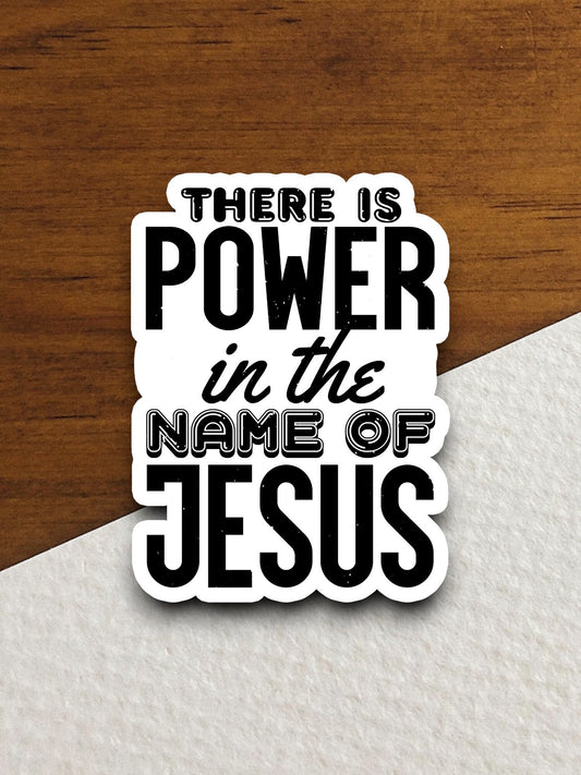 There is a power in the name of Jesus sticker, Religious Sticker, Faith Sticker, Worship Sticker, Christian Sticker, Scripture Sticker