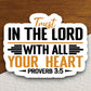 Trust in the Lord with all your heart sticker, Religious Sticker, Faith Sticker, Worship Sticker, Christian Sticker, Scripture Sticker