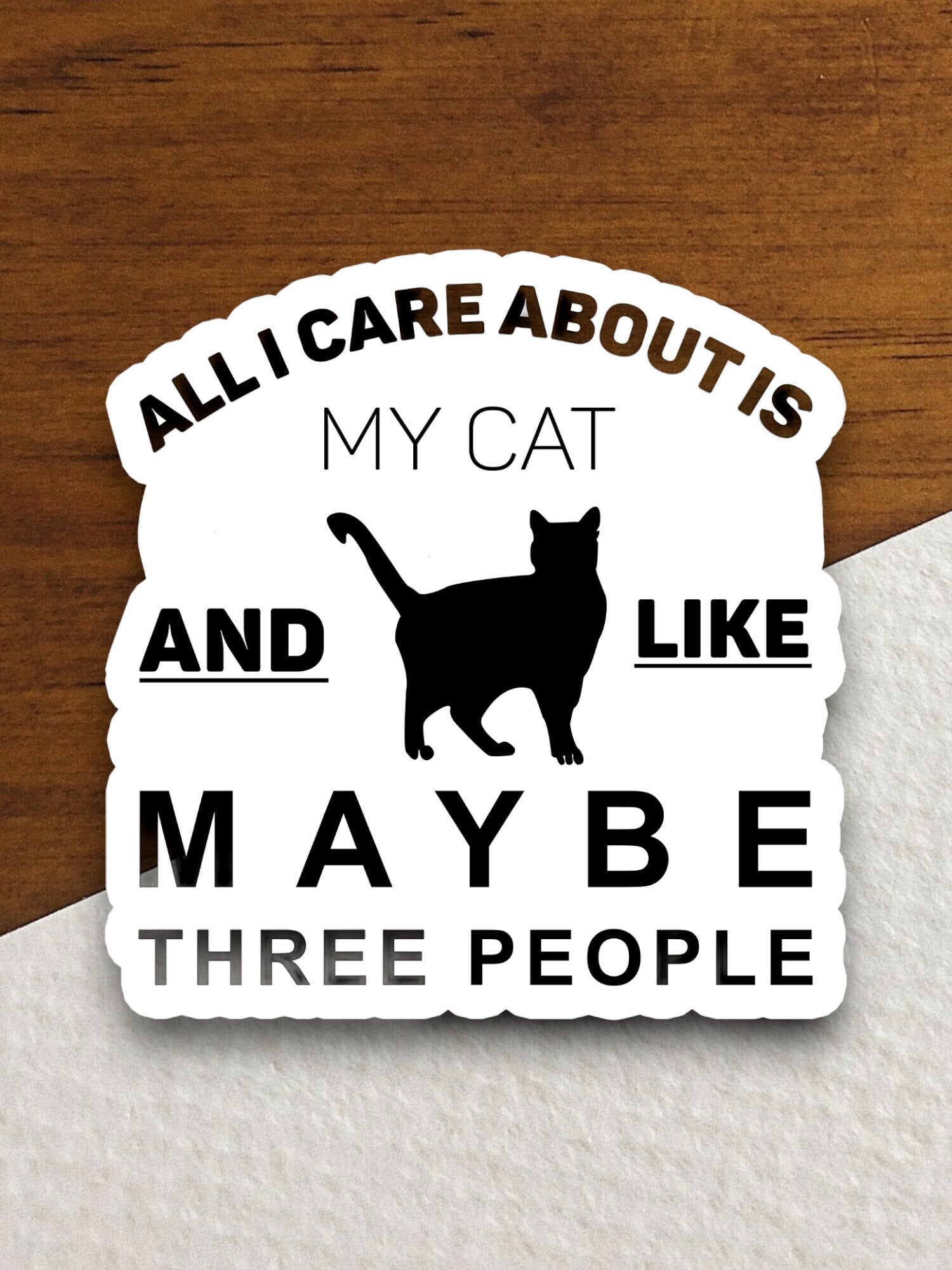 All I care about is my cat sticker, Funny Animal Sticker For Laptop, Water Bottle, Hydro flask, Phone, Computer, Gift, Pet Sticker