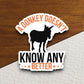 A donkey doesn't know any better donkey sticker, Funny Animal Sticker For Laptop, Water Bottle, Hydro flask, Phone, Computer, Gift