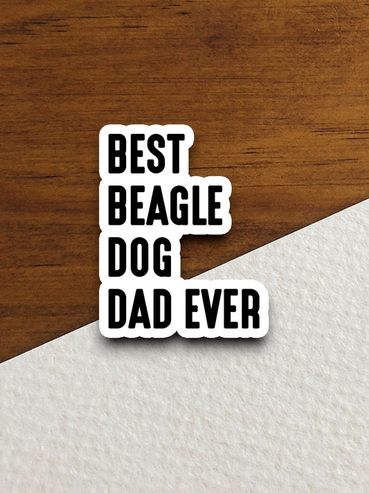 Best beagle dog dad ever dog sticker, Funny Animal Sticker For Laptop, Water Bottle, Hydro flask, Phone, Computer, Gift, Pet Sticker