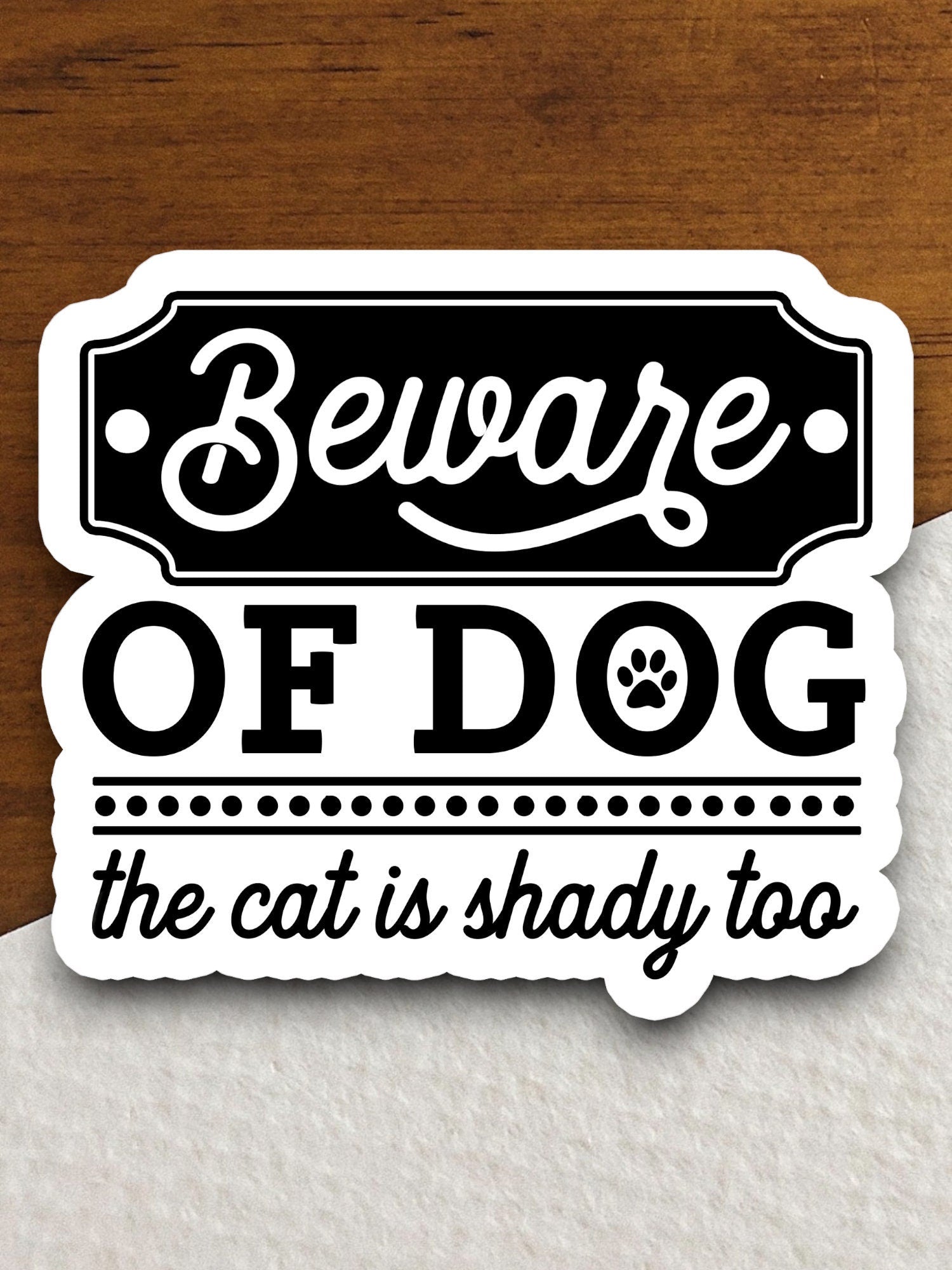 Beware of dog the cat is shady too dog sticker, Funny Animal Sticker For Laptop, Water Bottle, Hydro flask, Phone, Computer, Gift