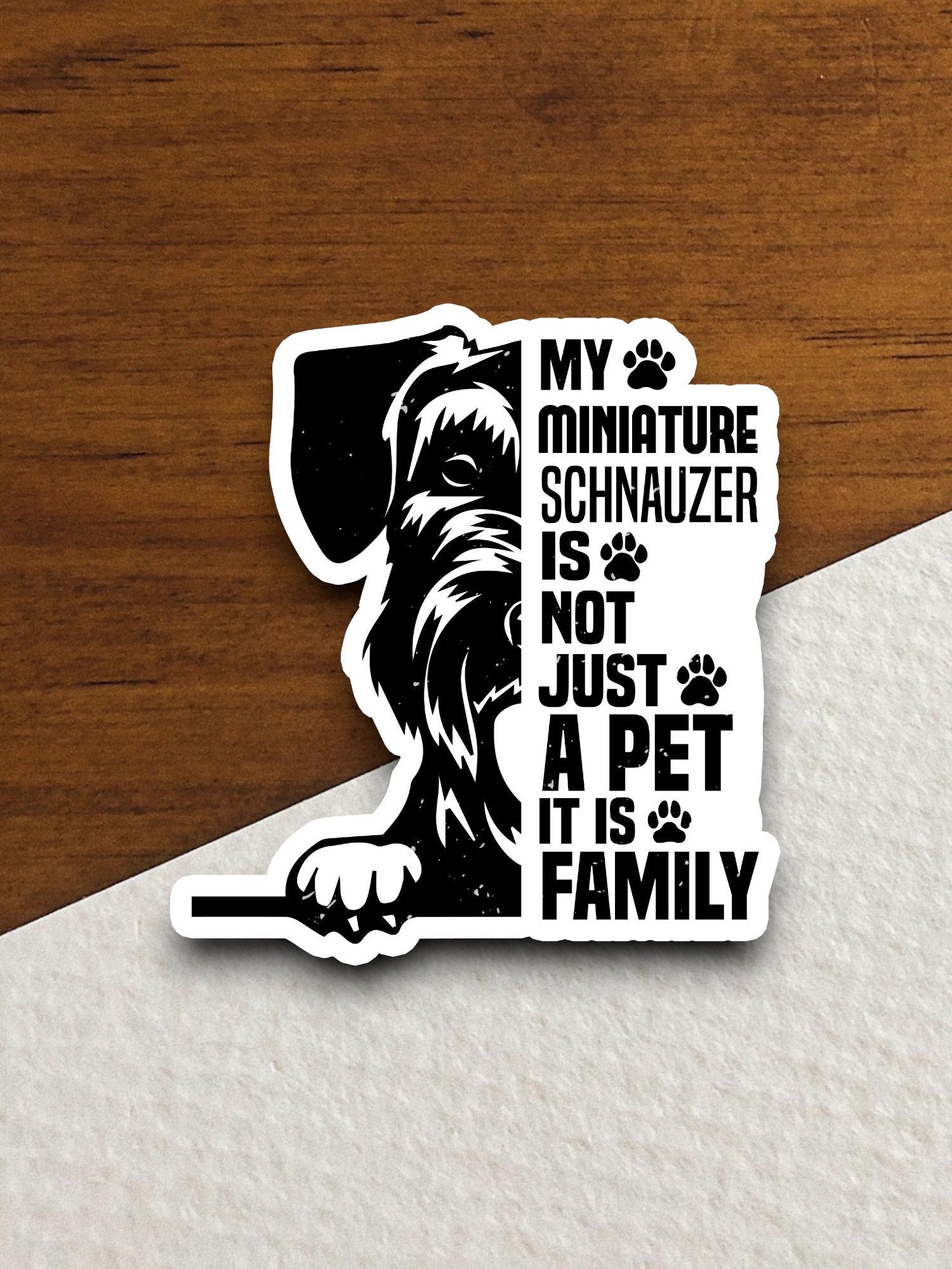 My miniature schnauzer is not just a pet it is family dog sticker, Funny Animal Sticker For Laptop, Water Bottle, Hydro flask, Phone, Gift