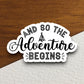 And so the adventure begins sticker, Room Décor, vacation sticker, travel sticker, room decor, water bottle sticker, laptop sticker