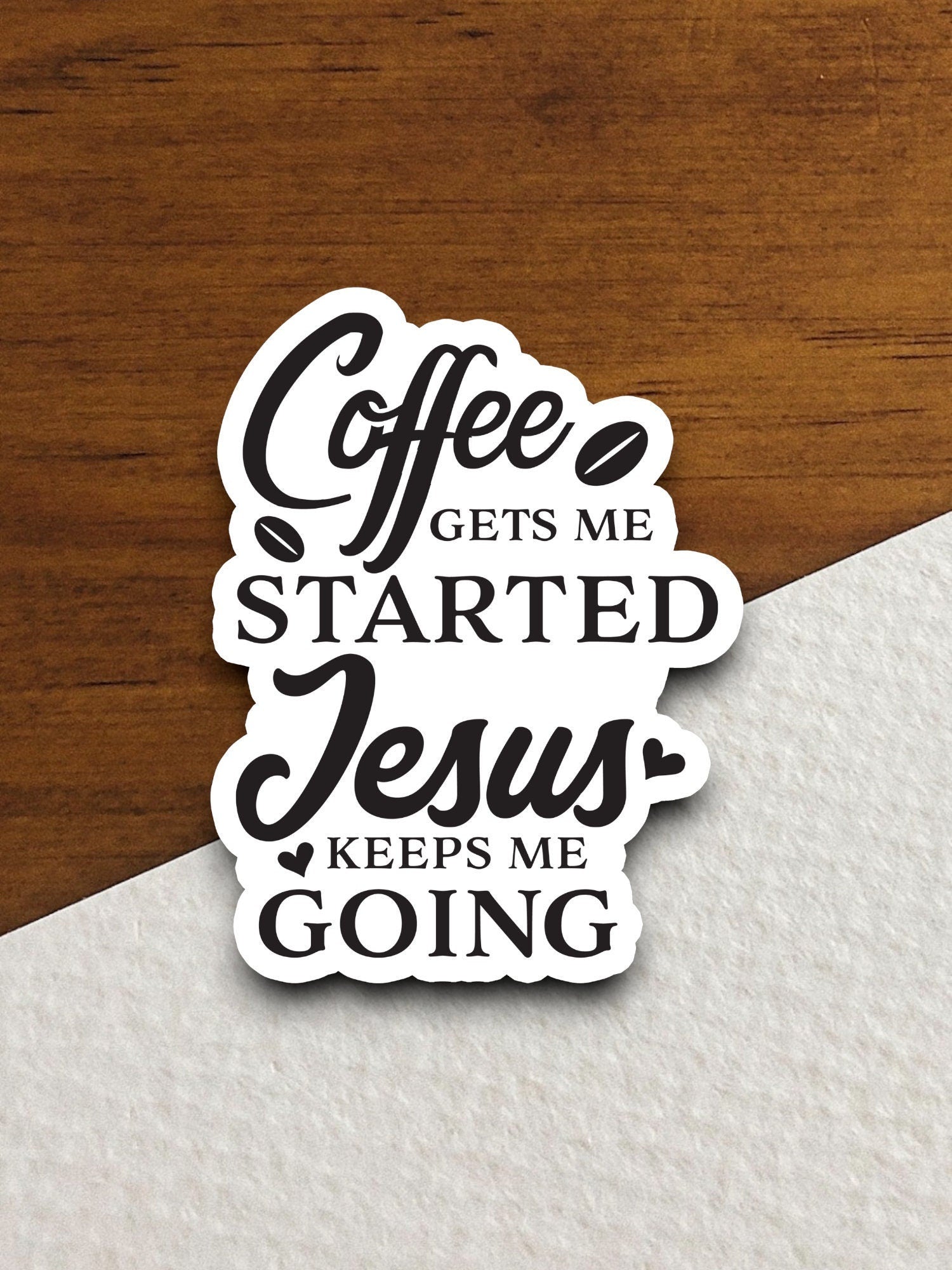 Coffee gets me started Jesus keeps me going sticker, coffee sticker, Jesus sticker, Religious Sticker, Faith Sticker, Worship Sticker