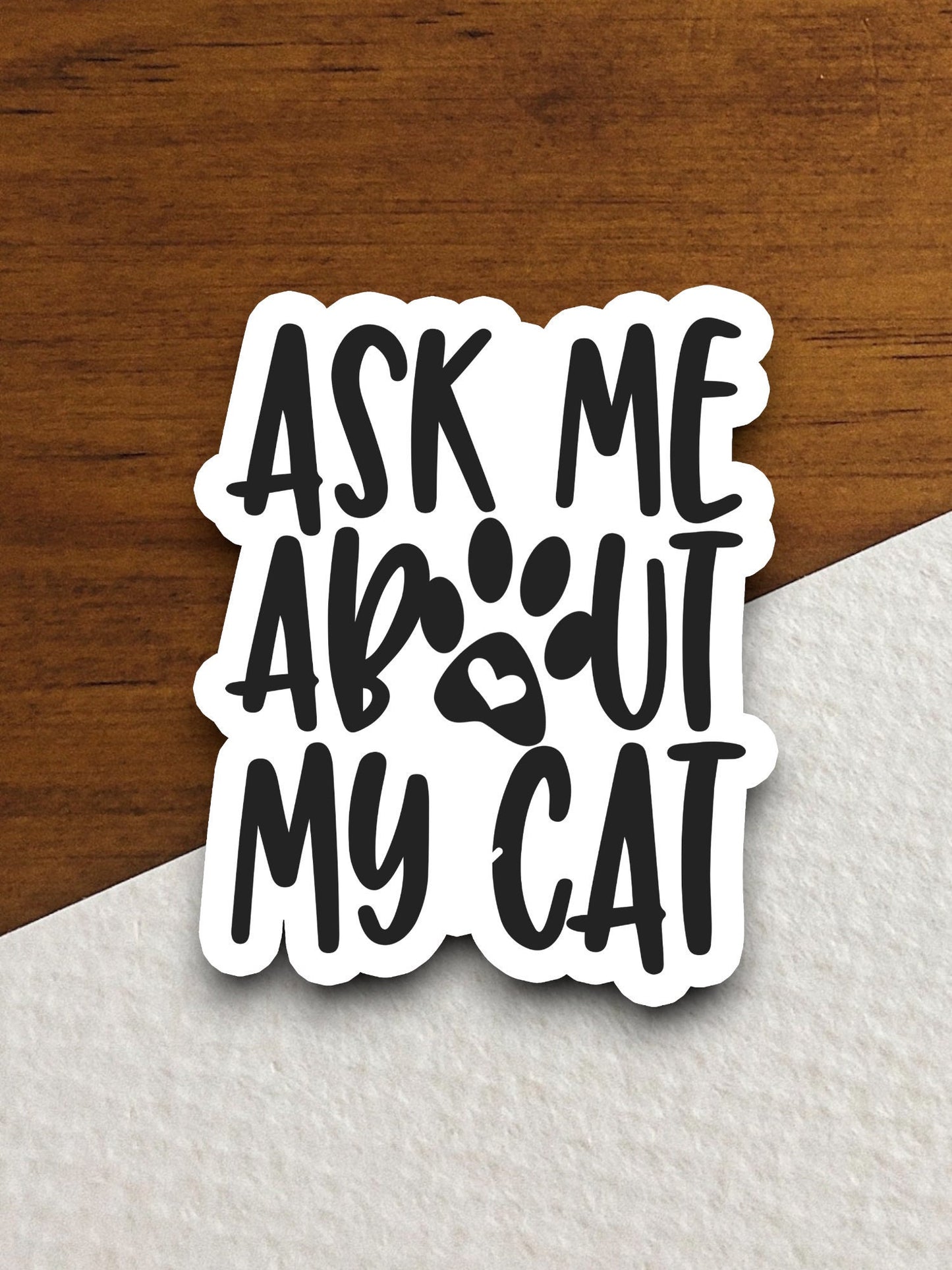 Ask me about my cat sticker, animal Stickers, cute stickers, pet Sticker, Water Bottle Sticker, , funny stickers, Pet Sticker