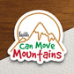 Faith can move mountains sticker, Religious Sticker, Faith Sticker, Worship Sticker, Christian Sticker, Scripture Sticker, Room Décor