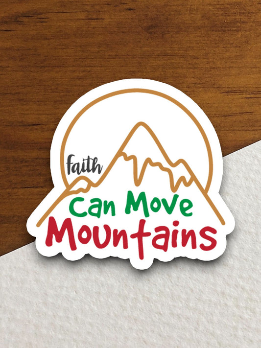 Faith can move mountains sticker, Religious Sticker, Faith Sticker, Worship Sticker, Christian Sticker, Scripture Sticker, Room Décor