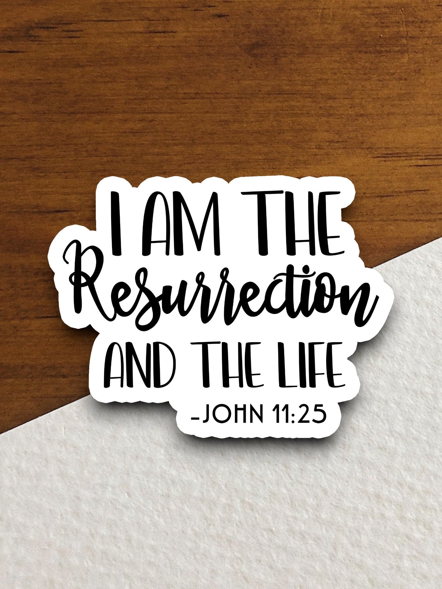 I am the resurrection and the life sticker, Religious Sticker, Faith Sticker, Worship Sticker, Christian Sticker, Scripture Sticker